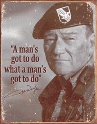 Foto de Tin Sign John Wayne - Man's Gotta Do