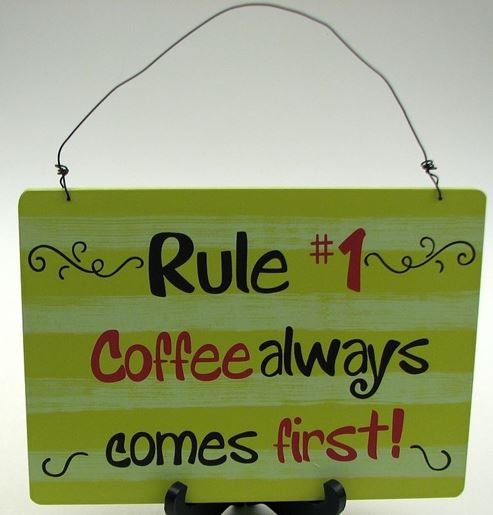 Picture of Coffee # 1 Rule Sign