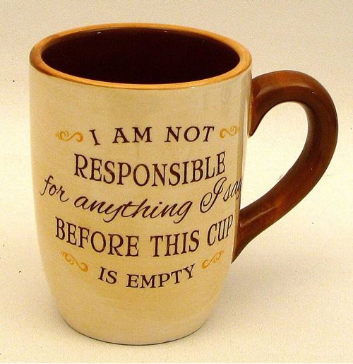 Picture of Coffee Mug " Not Responsible"